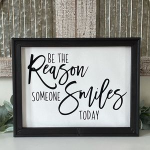 Be The Reason Someone Smiles Today Sign